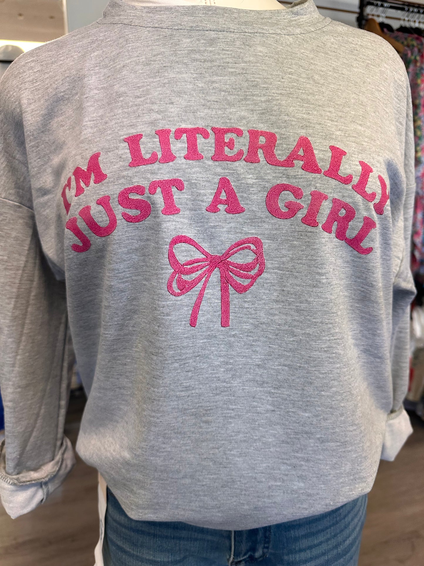 I'm Literally Just a Girl Gray Sweater